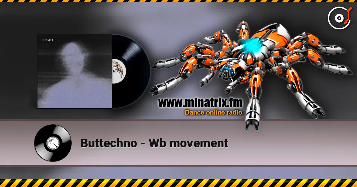 Buttechno - Wb movement listen online in high quality | Minatrix.FM