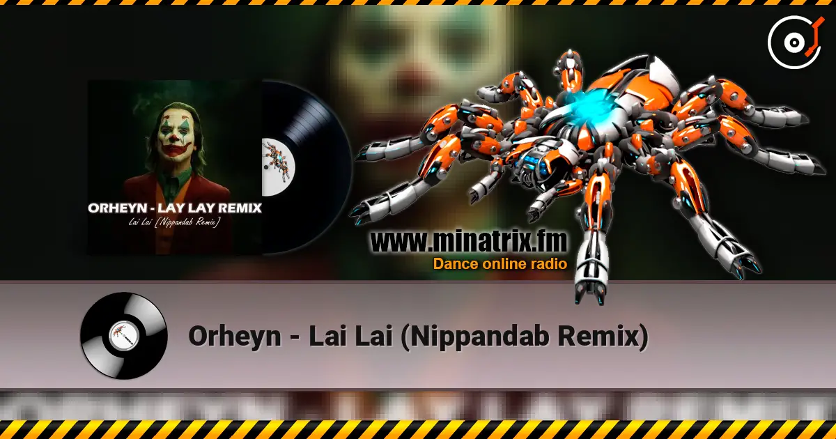 Orheyn - Lai Lai (Nippandab Remix) listen online in high quality | Minatrix.FM