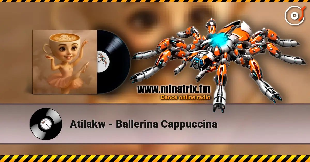 Atilakw - Ballerina Cappuccina listen online in high quality | Minatrix.FM