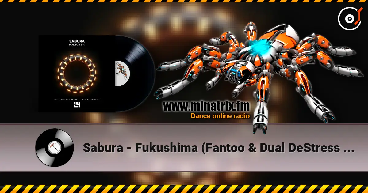 Sabura - Fukushima (Fantoo & Dual DeStress Remix) listen online in high quality | Minatrix.FM