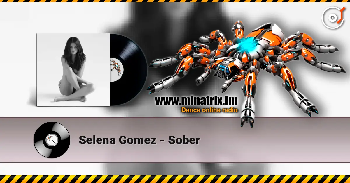Selena Gomez - Sober listen online in high quality | Minatrix.FM