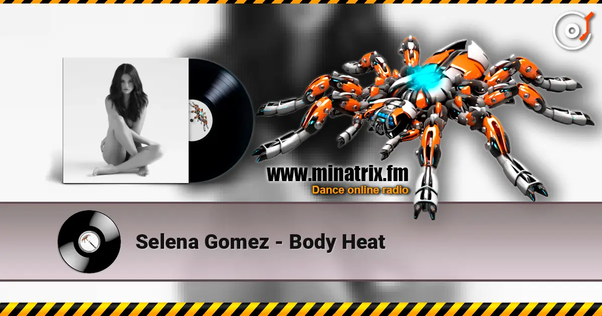 Selena Gomez - Body Heat listen online in high quality | Minatrix.FM