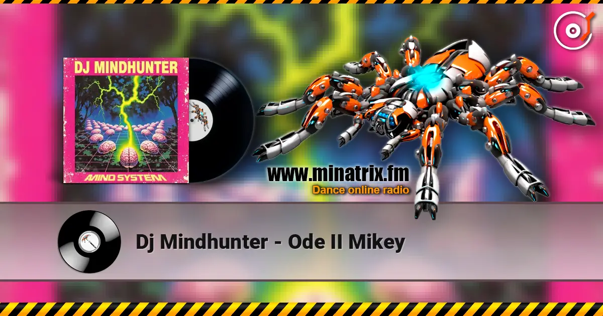 Dj Mindhunter - Ode II Mikey listen online in high quality | Minatrix.FM
