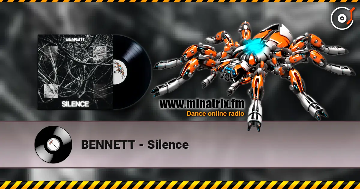 BENNETT - Silence listen online in high quality | Minatrix.FM