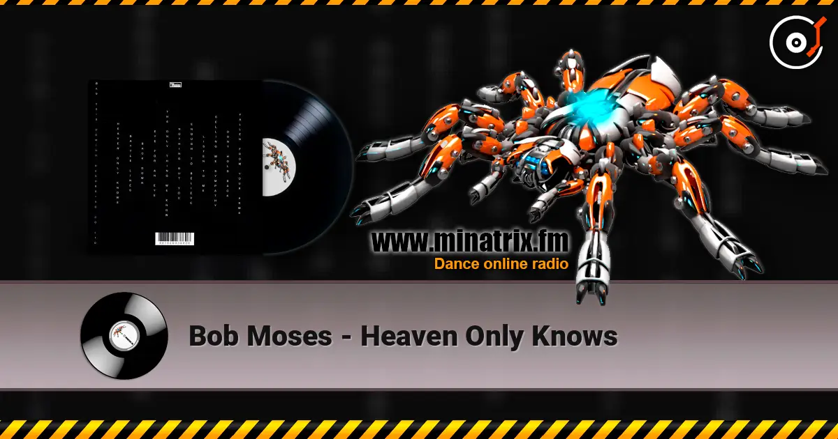 Bob Moses - Heaven Only Knows listen online in high quality | Minatrix.FM