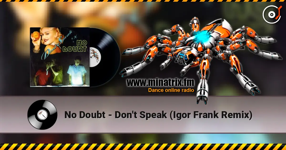 No Doubt - Don't Speak (Igor Frank Remix) listen online in high quality | Minatrix.FM