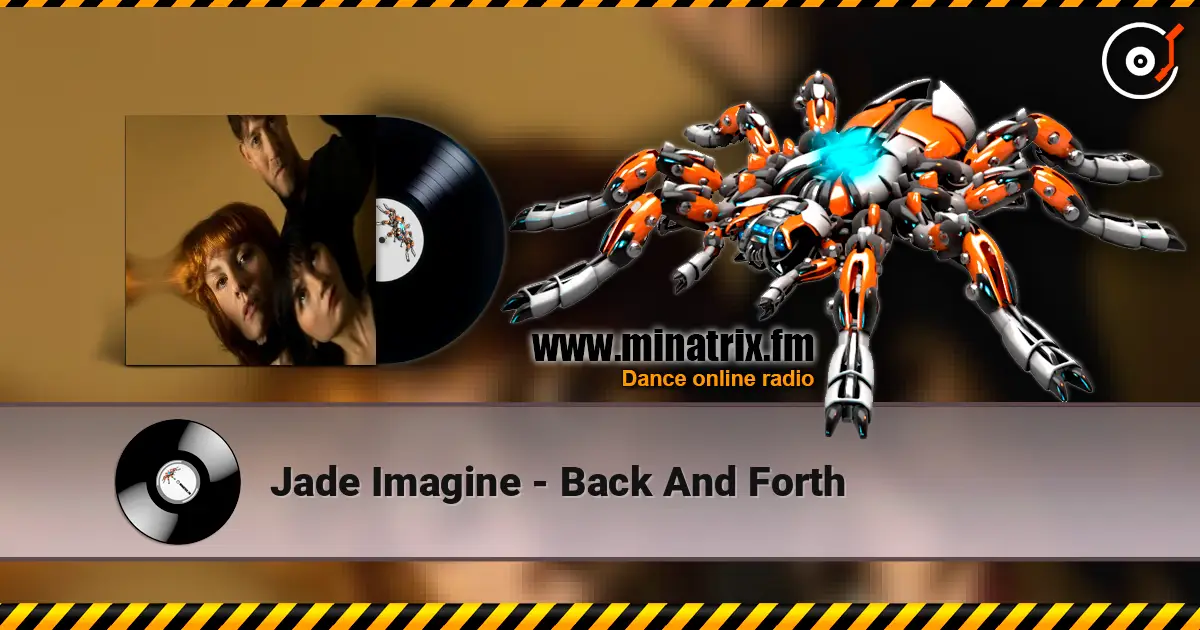 Jade Imagine - Back And Forth listen online in high quality | Minatrix.FM