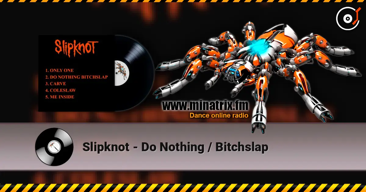 Slipknot - Do Nothing / Bitchslap listen online in high quality | Minatrix.FM