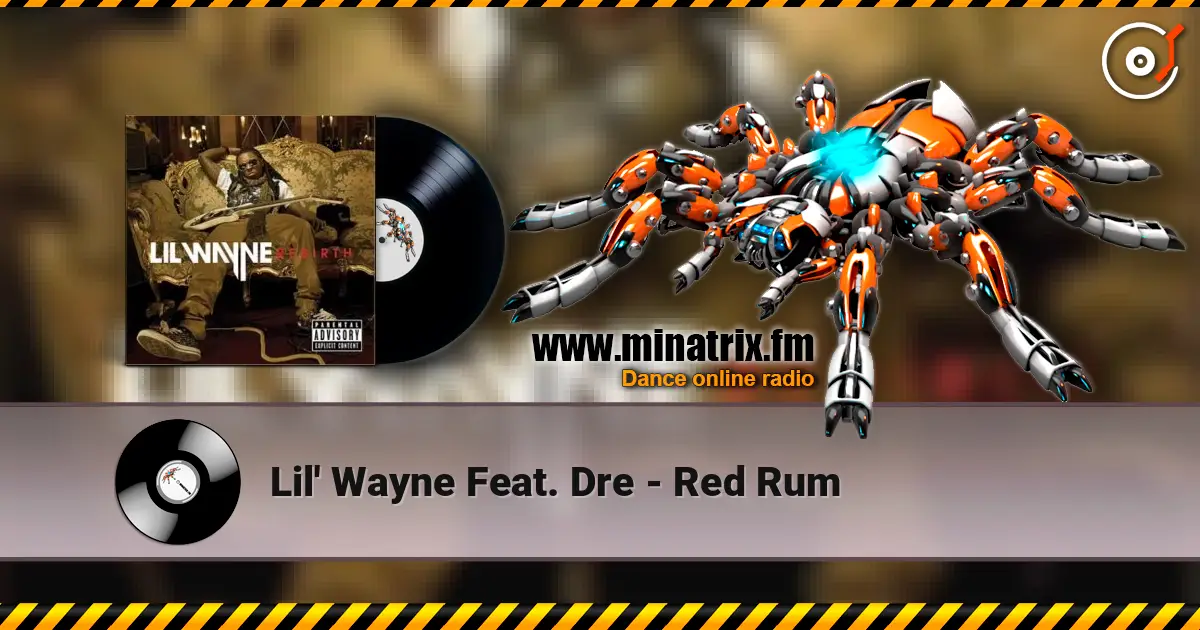 Lil' Wayne Feat. Dre - Red Rum listen online in high quality | Minatrix.FM