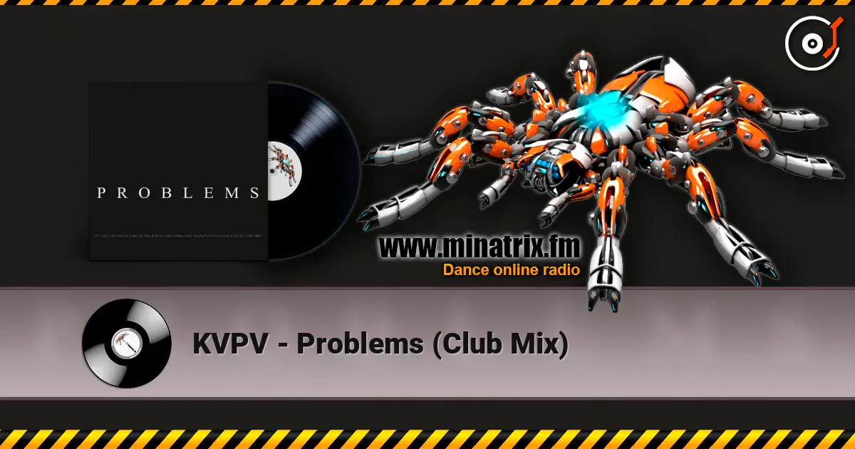 KVPV - Problems (Club Mix) listen online in high quality | Minatrix.FM