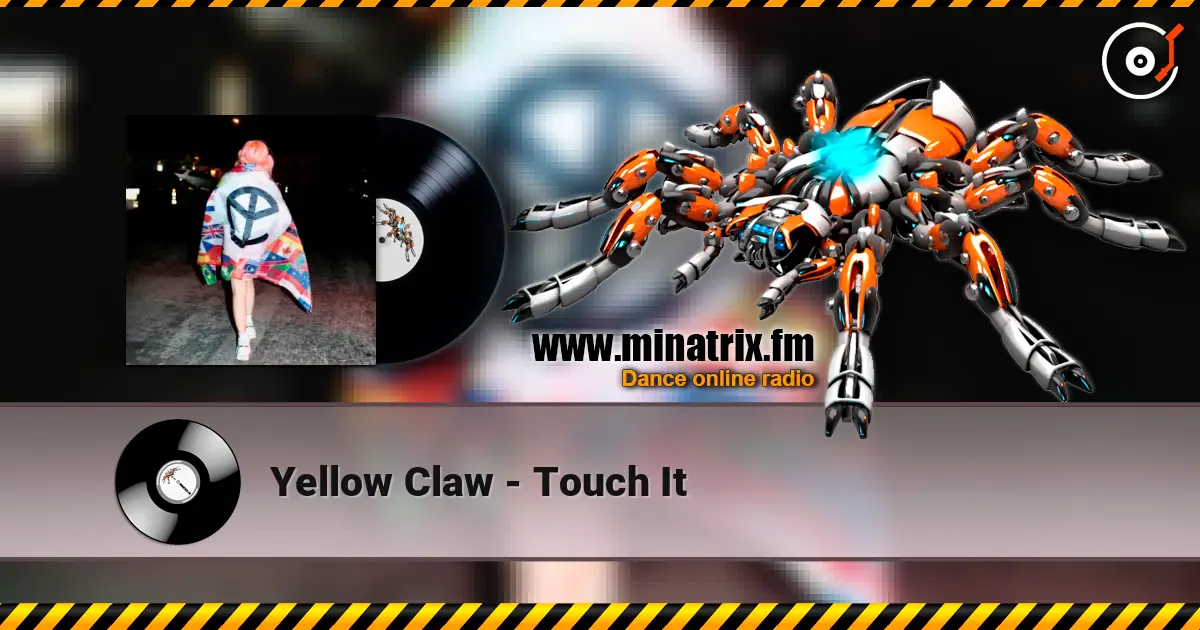 Yellow Claw - Touch It listen online in high quality | Minatrix.FM