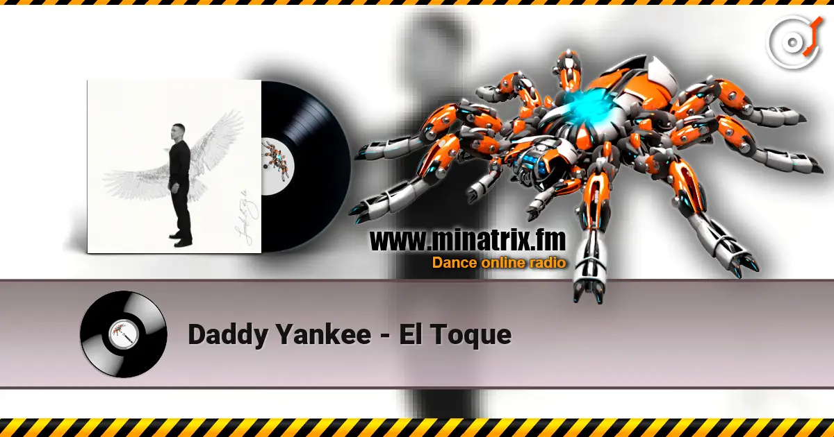 Daddy Yankee - El Toque listen online in high quality | Minatrix.FM