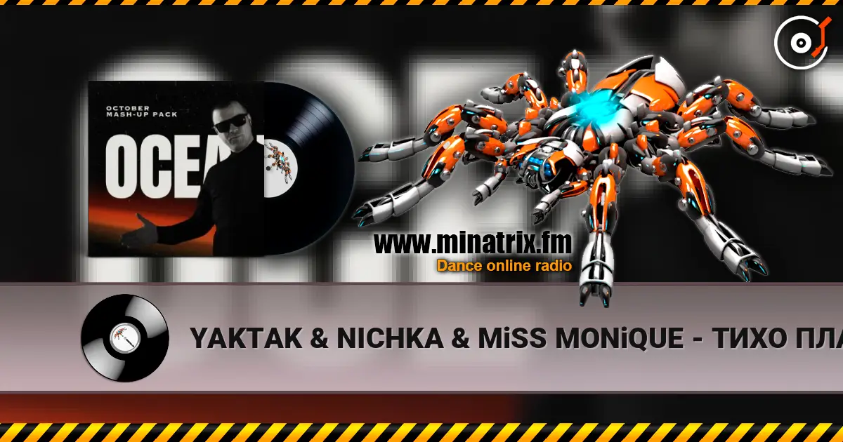 YAKTAK & NICHKA & MiSS MONiQUE - ТИХО ПЛАКАЛА (Ocean Dee Edit) listen online in high quality | Minatrix.FM