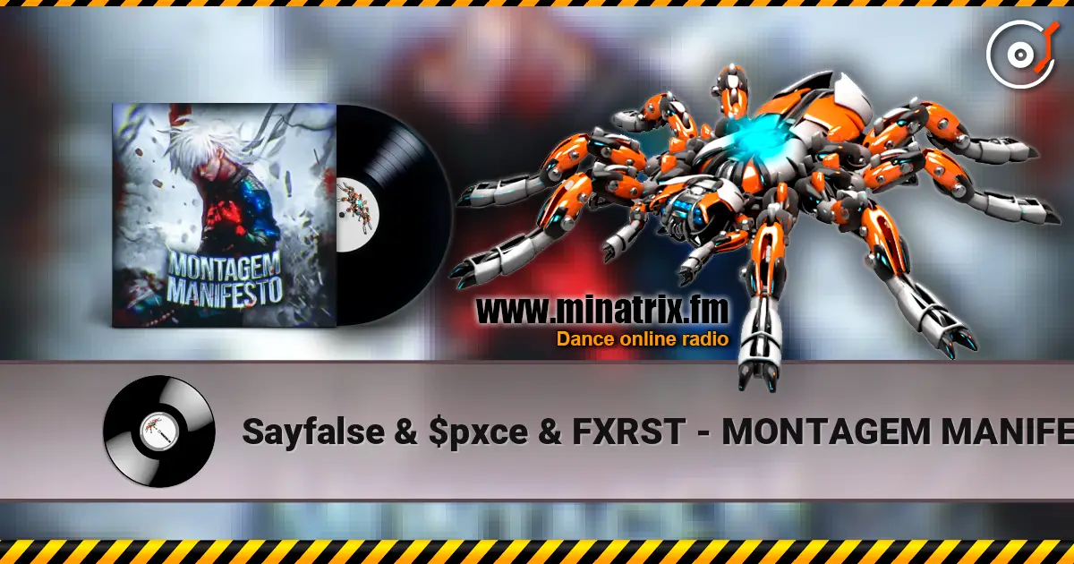 Sayfalse & $pxce & FXRST - MONTAGEM MANIFESTO listen online in high quality | Minatrix.FM