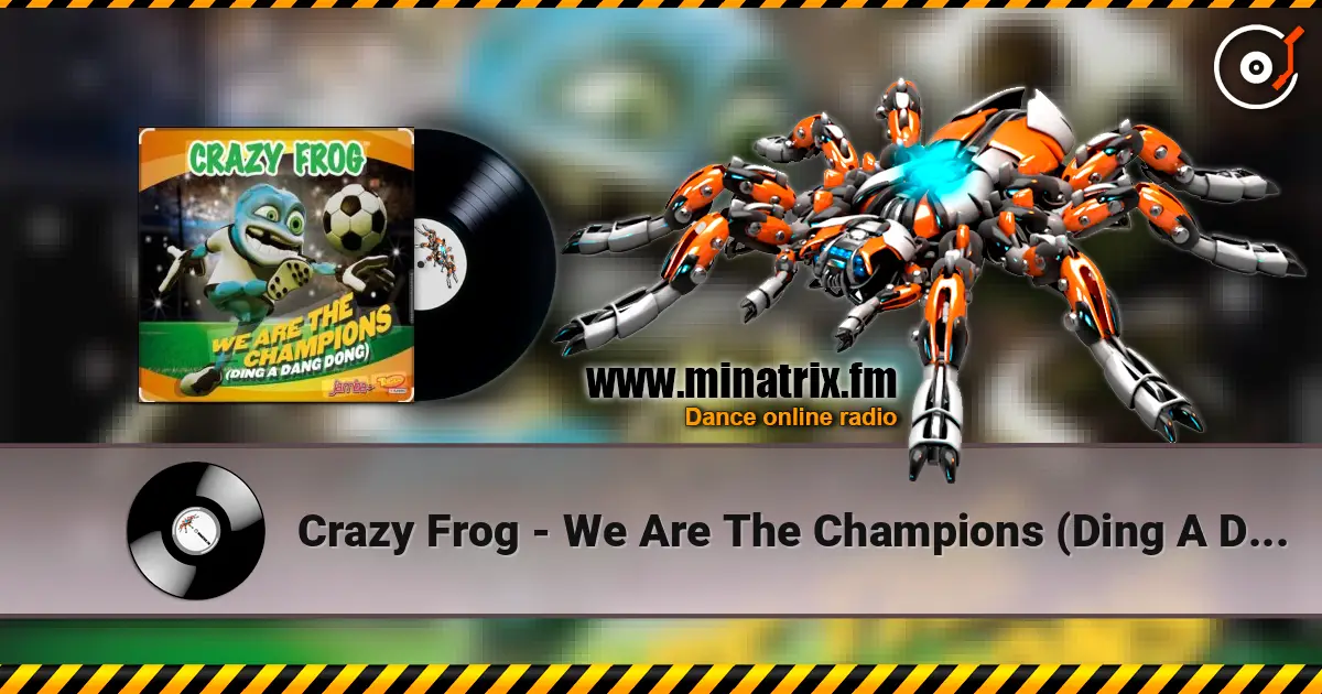 Crazy Frog - We Are The Champions (Ding A Dang Dong) listen online in high quality | Minatrix.FM