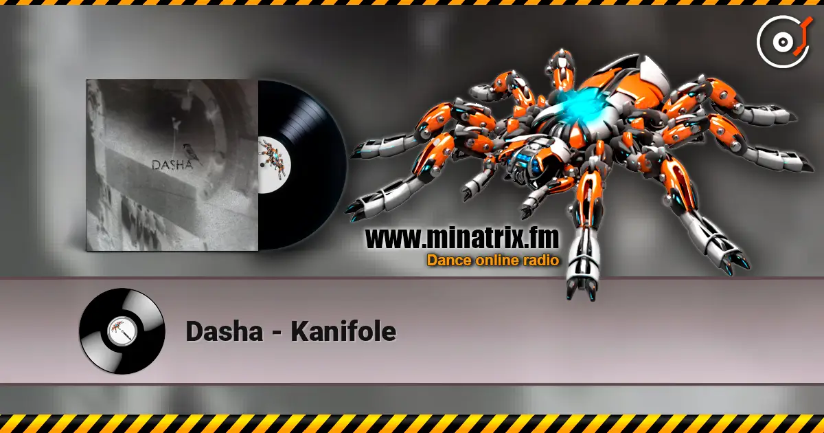 Dasha - Kanifole listen online in high quality | Minatrix.FM