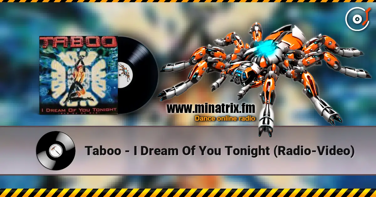 Taboo - I Dream Of You Tonight (Radio-Video) listen online in high quality | Minatrix.FM