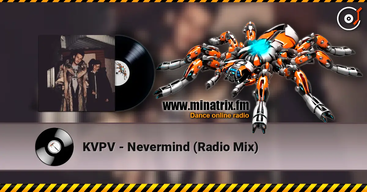KVPV - Nevermind (Radio Mix) listen online in high quality | Minatrix.FM