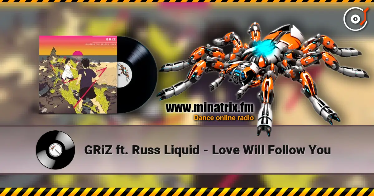 GRiZ ft. Russ Liquid - Love Will Follow You listen online in high quality | Minatrix.FM
