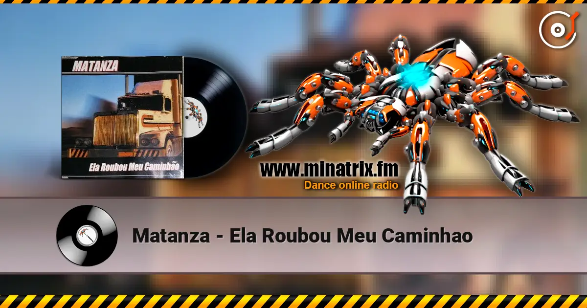 Matanza - Ela Roubou Meu Caminhao listen online in high quality | Minatrix.FM