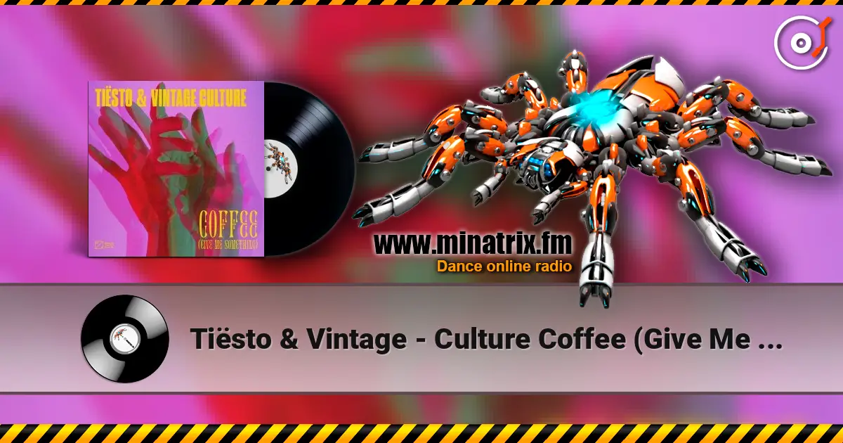 Tiësto & Vintage - Culture Coffee (Give Me Something) listen online in high quality | Minatrix.FM
