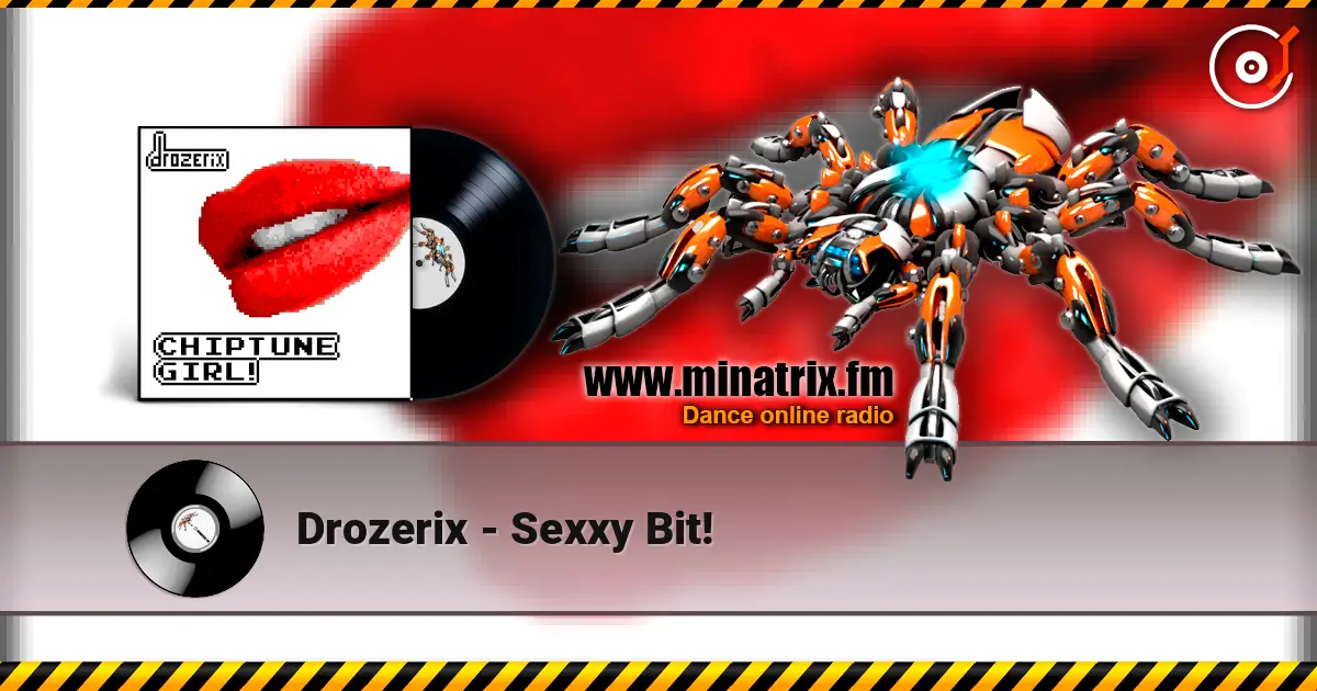 Drozerix - Sexxy Bit! listen online in high quality | Minatrix.FM