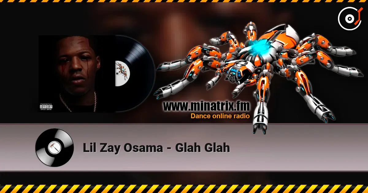 Lil Zay Osama - Glah Glah listen online in high quality | Minatrix.FM