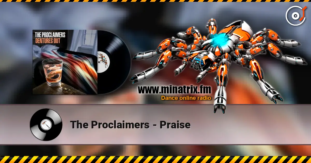 The Proclaimers - Praise listen online in high quality | Minatrix.FM