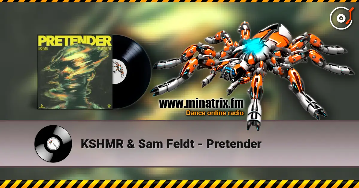 KSHMR & Sam Feldt - Pretender listen online in high quality | Minatrix.FM