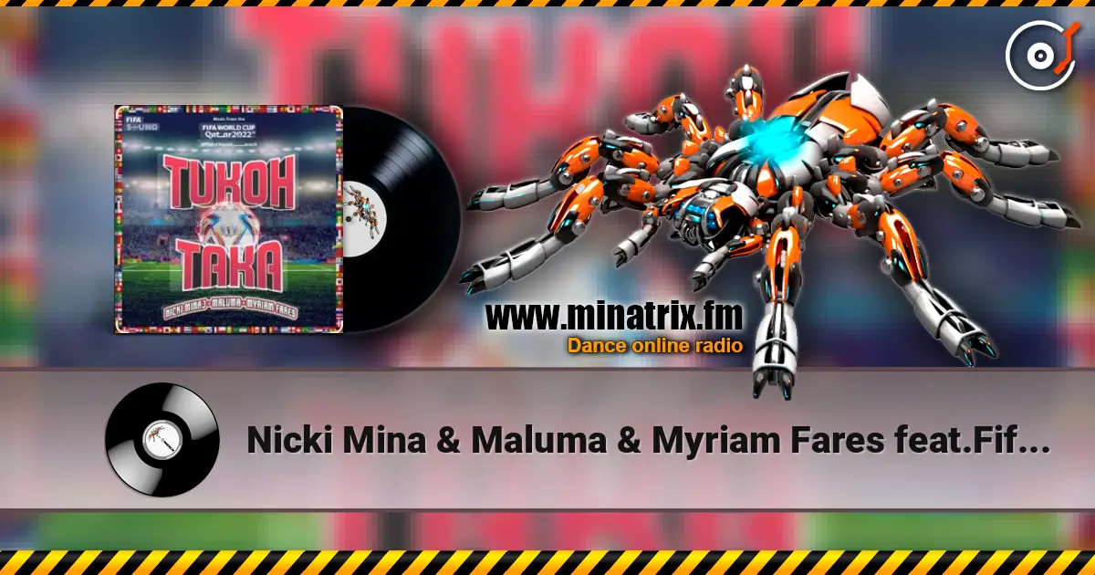 Nicki Mina & Maluma & Myriam Fares feat.Fifa Sound - Tukoh Taka (Official FIFA) listen online in high quality | Minatrix.FM