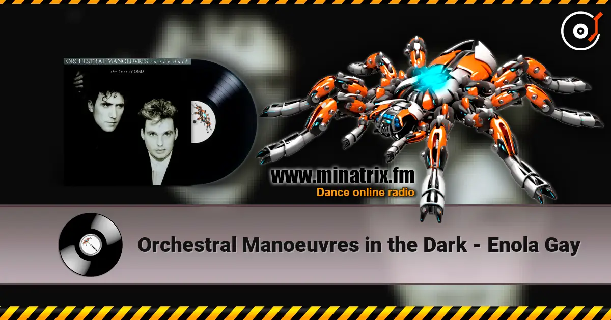Orchestral Manoeuvres in the Dark - Enola Gay listen online in high quality | Minatrix.FM