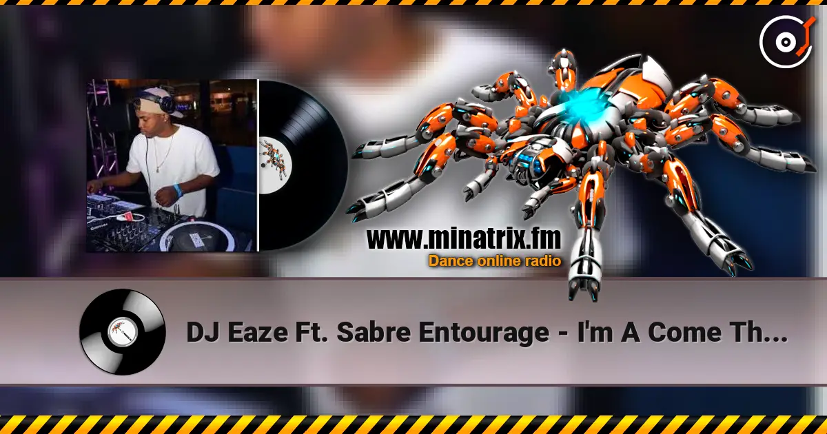 DJ Eaze Ft. Sabre Entourage - I'm A Come Through listen online in high quality | Minatrix.FM