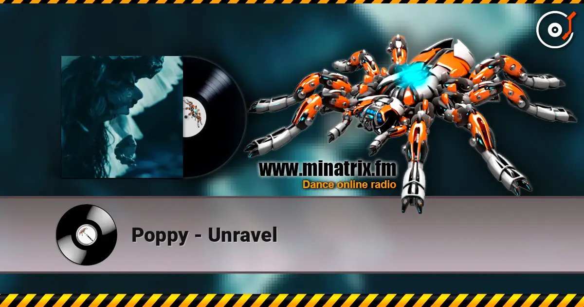 Poppy - Unravel listen online in high quality | Minatrix.FM