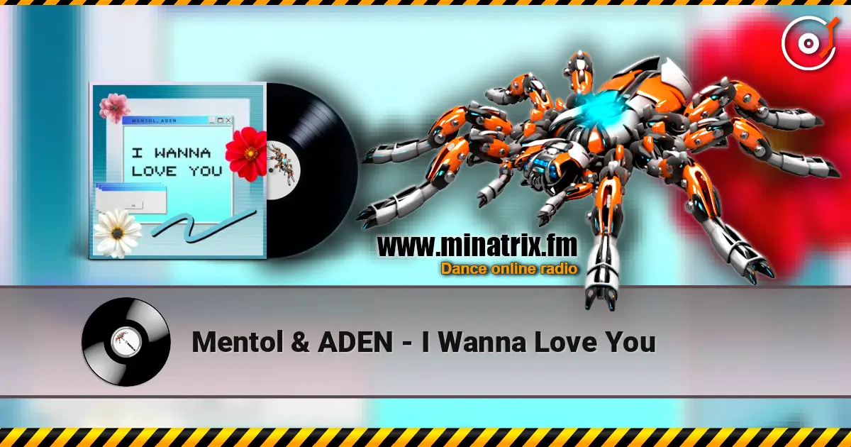 Mentol & ADEN - I Wanna Love You listen online in high quality | Minatrix.FM