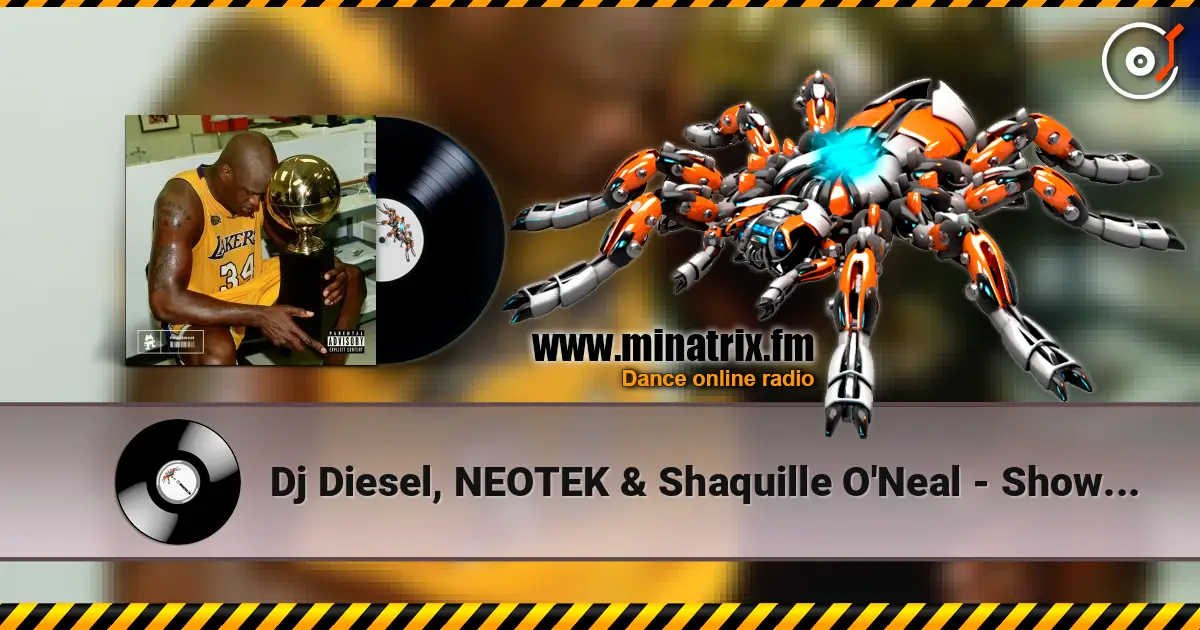 Dj Diesel, NEOTEK & Shaquille O'Neal - Show Em listen online in high quality | Minatrix.FM