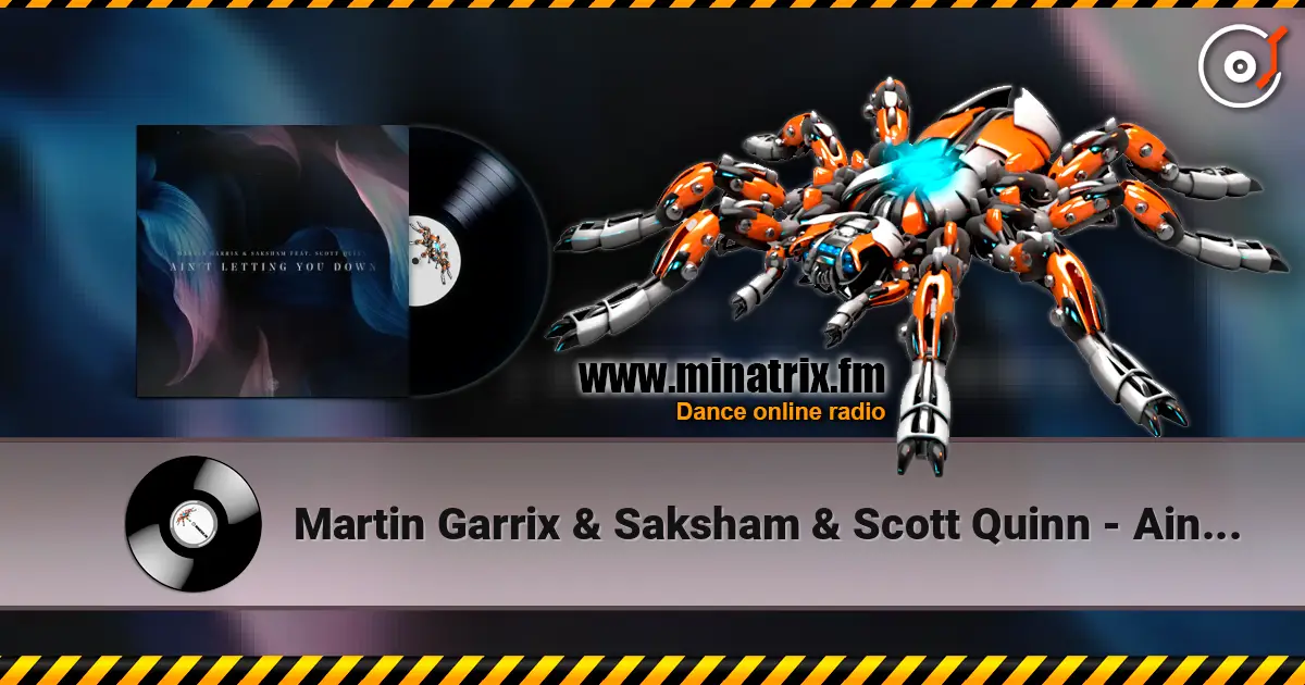 Martin Garrix & Saksham & Scott Quinn - Ain't Letting You Down listen online in high quality | Minatrix.FM