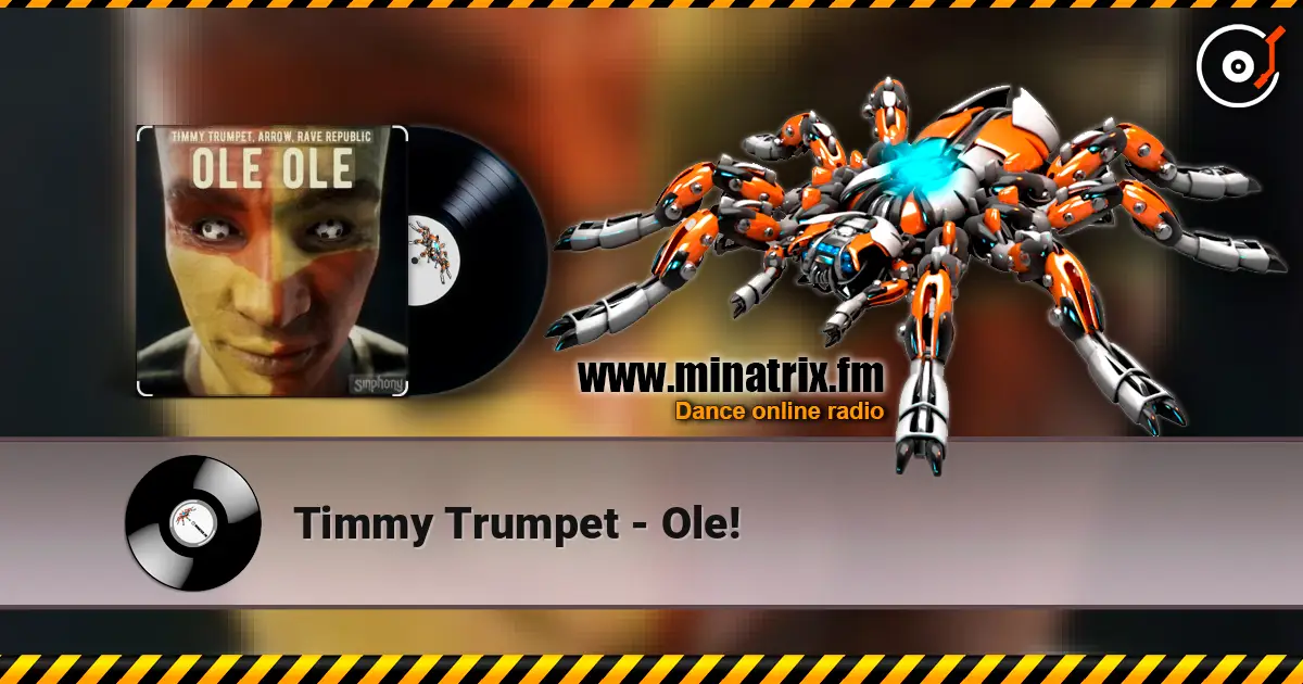 Timmy Trumpet - Ole! listen online in high quality | Minatrix.FM