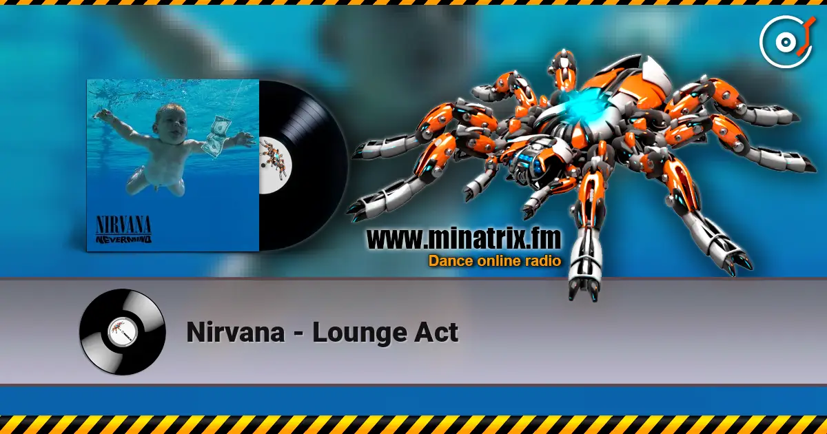 Nirvana - Lounge Act listen online in high quality | Minatrix.FM
