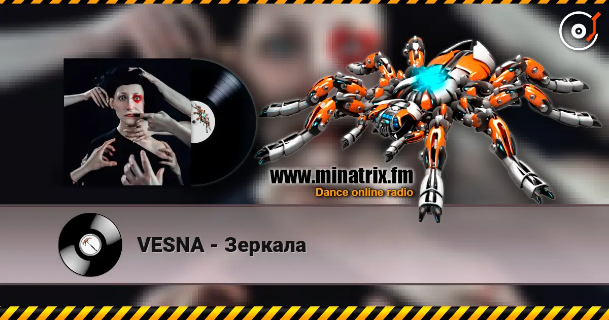VESNA - Зеркала listen online in high quality | Minatrix.FM