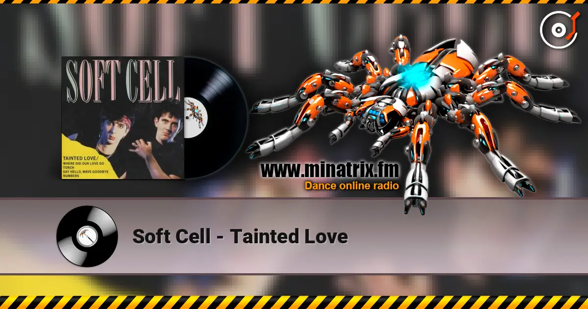 Soft Cell - Tainted Love listen online in high quality | Minatrix.FM