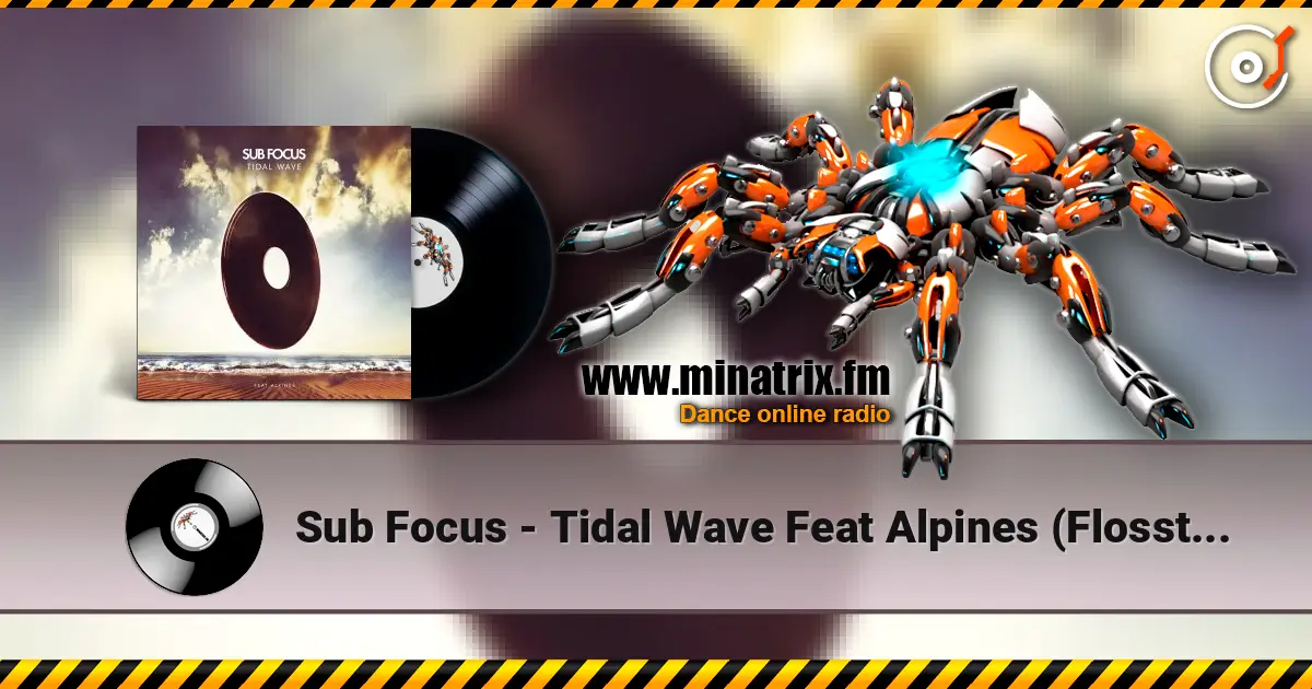 Sub Focus - Tidal Wave Feat Alpines (Flosstradamus Remix) listen online in high quality | Minatrix.FM