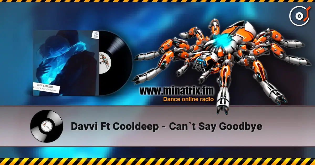 Davvi Ft Cooldeep - Can`t Say Goodbye listen online in high quality | Minatrix.FM