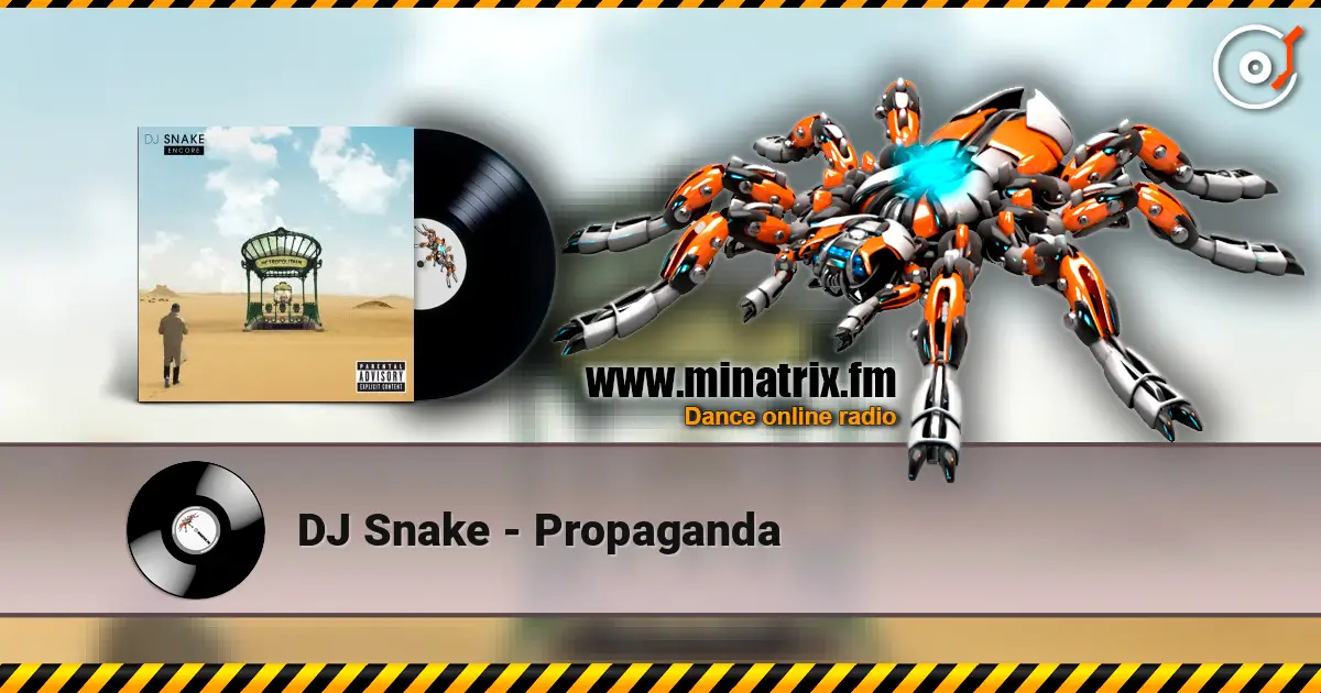 DJ Snake - Propaganda listen online in high quality | Minatrix.FM