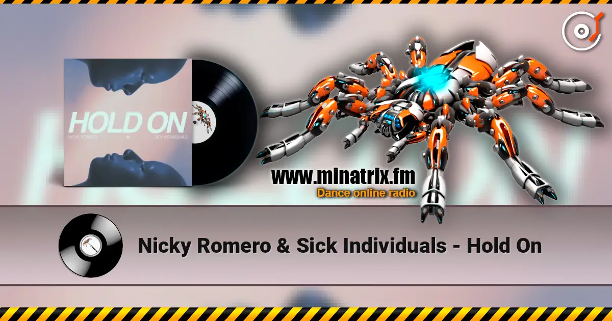 Nicky Romero & Sick Individuals - Hold On listen online in high quality | Minatrix.FM