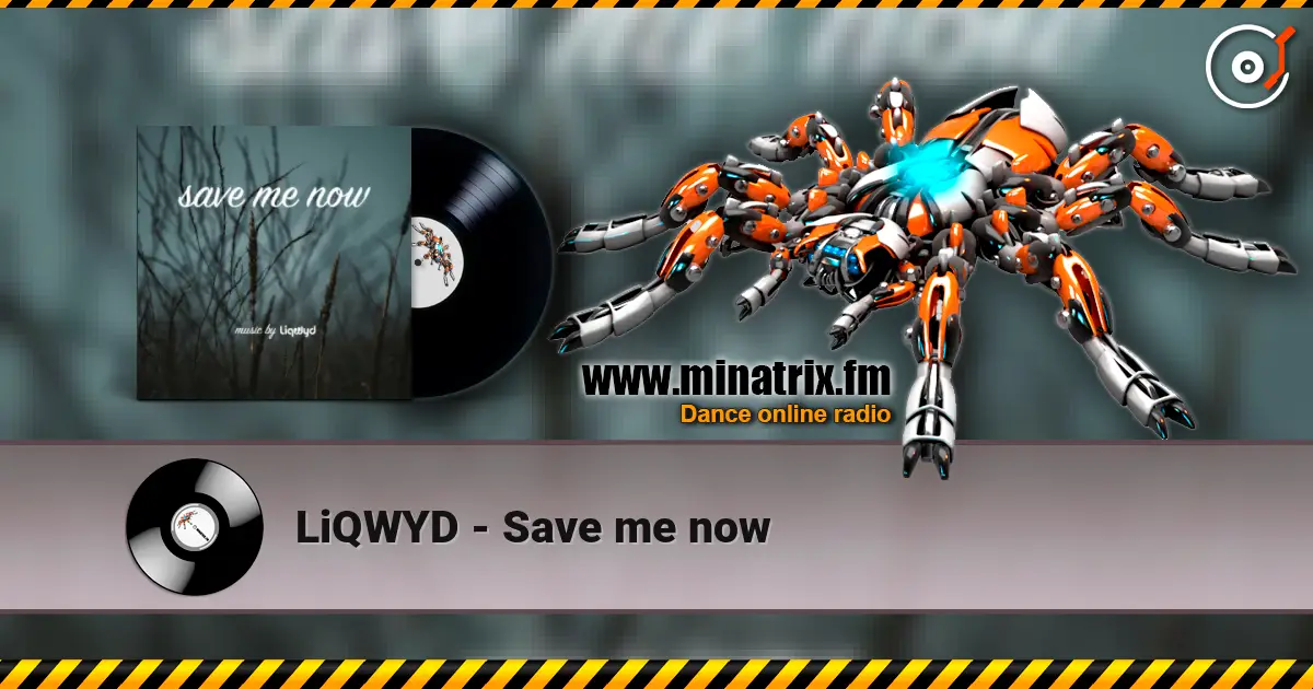LiQWYD - Save me now listen online in high quality | Minatrix.FM