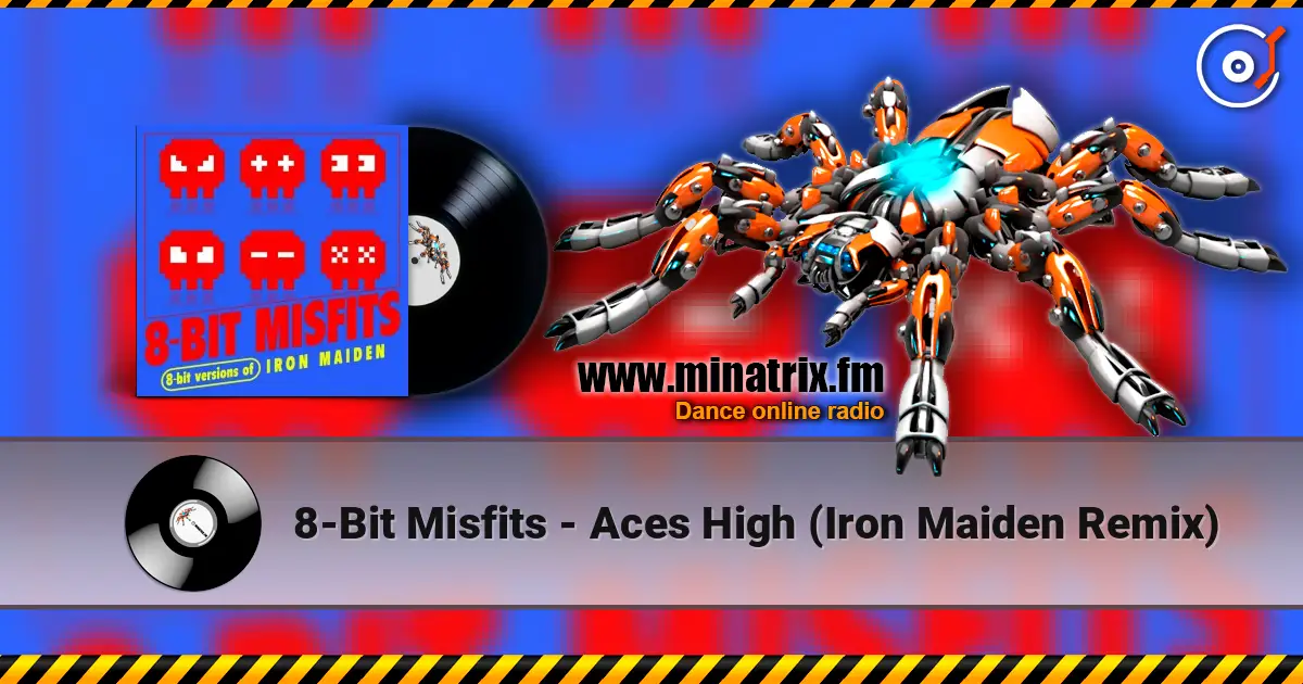 8-Bit Misfits - Aces High (Iron Maiden Remix) listen online in high quality | Minatrix.FM