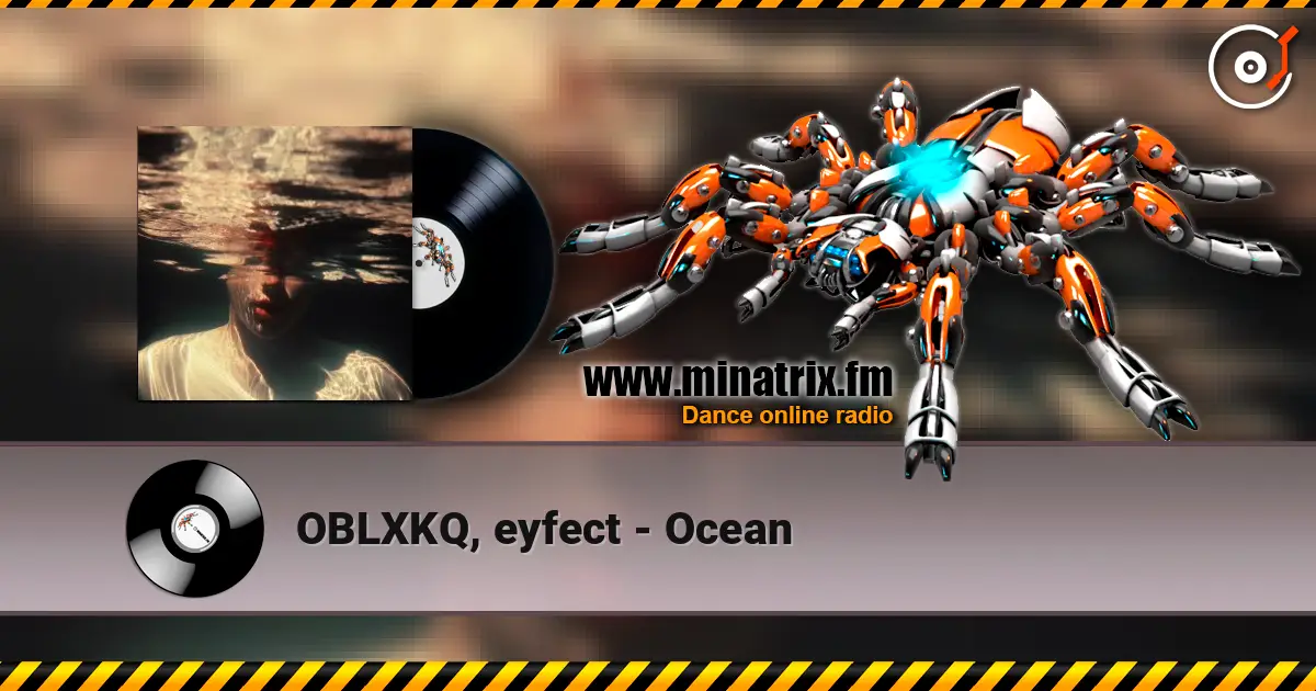 OBLXKQ, eyfect - Ocean listen online in high quality | Minatrix.FM