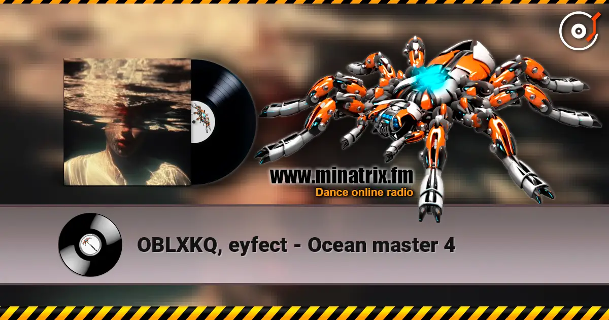 OBLXKQ, eyfect - Ocean master 4 listen online in high quality | Minatrix.FM