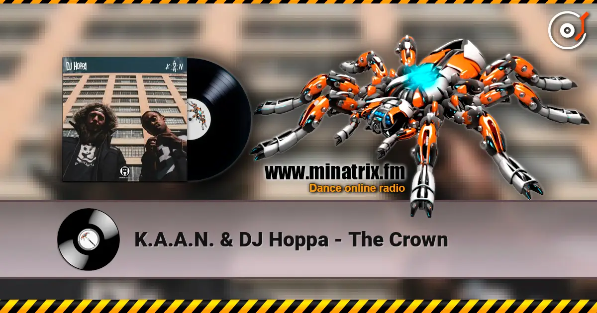 K.A.A.N. & DJ Hoppa - The Crown listen online in high quality | Minatrix.FM