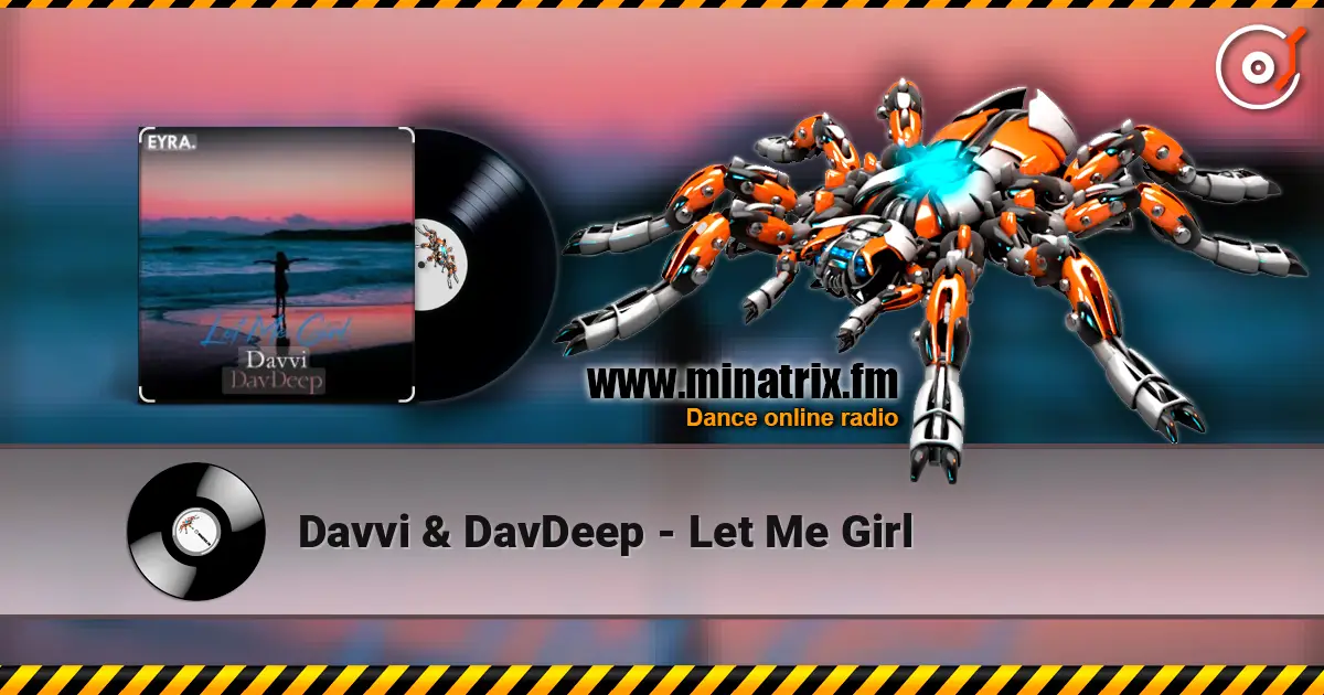 Davvi & DavDeep - Let Me Girl listen online in high quality | Minatrix.FM